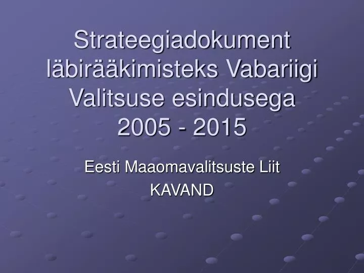 strateegiadokument l bir kimisteks vabariigi valitsuse esindusega 2005 2015