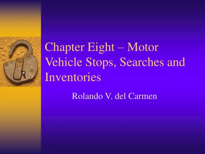 chapter eight motor vehicle stops searches and inventories