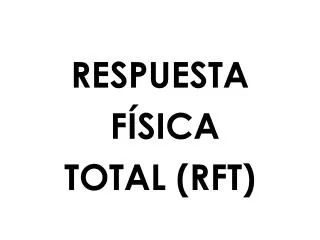 respuesta f sica total rft