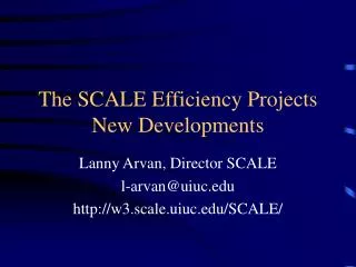 The SCALE Efficiency Projects New Developments
