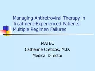 Managing Antiretroviral Therapy in Treatment-Experienced Patients: Multiple Regimen Failures