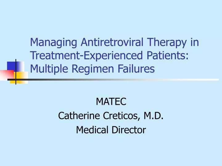 managing antiretroviral therapy in treatment experienced patients multiple regimen failures