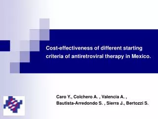Cost-effectiveness of different starting criteria of antiretroviral therapy in Mexico.