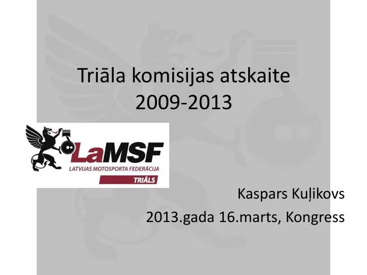 tri la komisijas atskaite 2009 2013