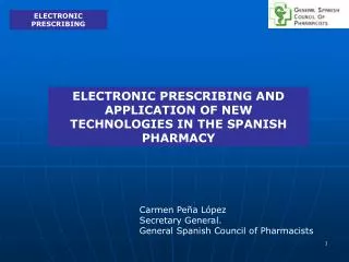 ELECTRONIC PRESCRIBING AND APPLICATION OF NEW TECHNOLOGIES IN THE SPANISH PHARMACY