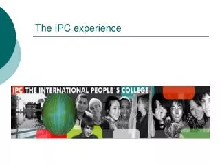 the ipc experience