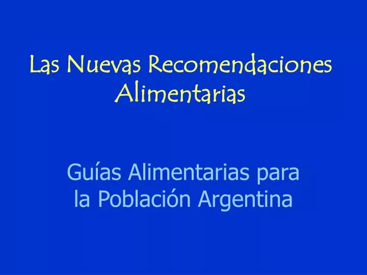 las nuevas recomendaciones alimentarias