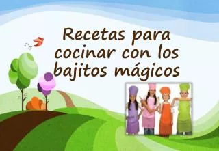 recetas para cocinar con los bajitos m gicos