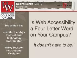 Is Web Accessibility a Four Letter Word on Your Campus? It doesn't have to be!