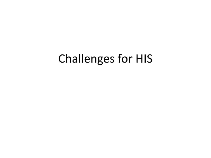 challenges for his