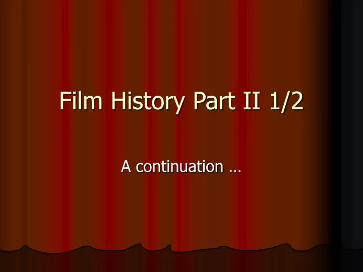 film history part ii 1 2