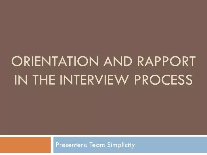orientation and rapport in the interview process