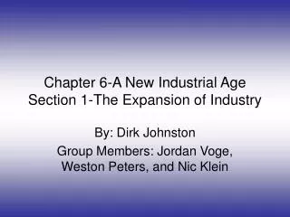 Chapter 6-A New Industrial Age Section 1-The Expansion of Industry
