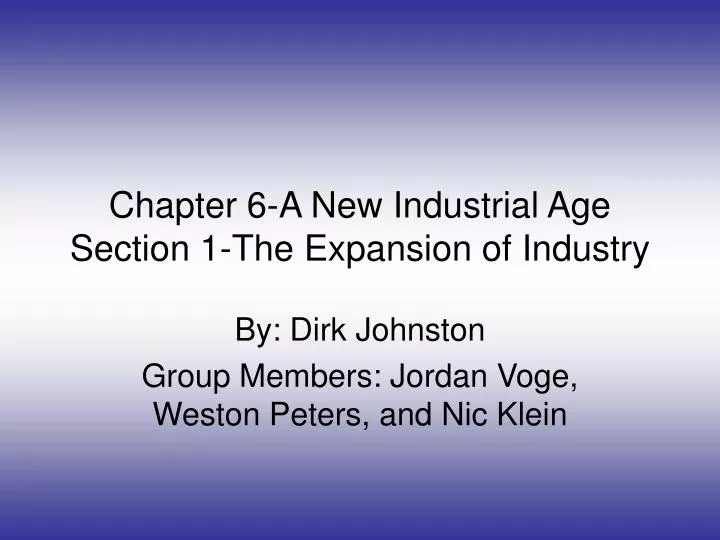 chapter 6 a new industrial age section 1 the expansion of industry