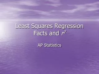 Least Squares Regression Facts and r 2