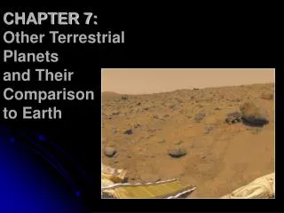 CHAPTER 7: Other Terrestrial Planets and Their Comparison to Earth