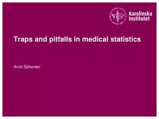 Traps and pitfalls in medical statistics