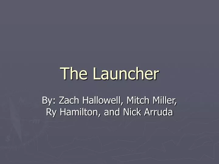 the launcher