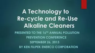 A Technology to Re-cycle and Re-Use Alkaline Cleaners