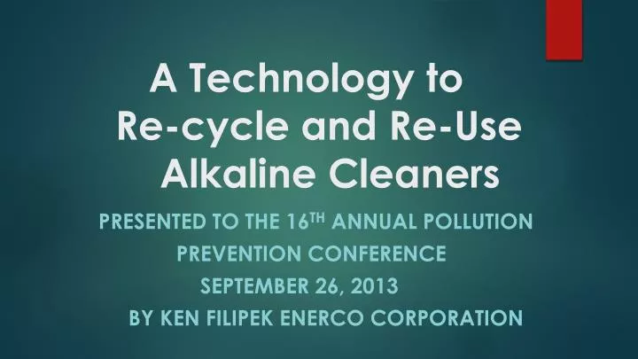 a technology to re cycle and re use alkaline cleaners