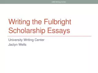 Writing the Fulbright Scholarship Essays