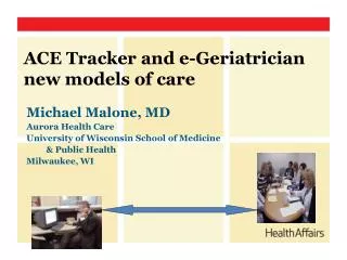 ACE Tracker and e-Geriatrician new models of care