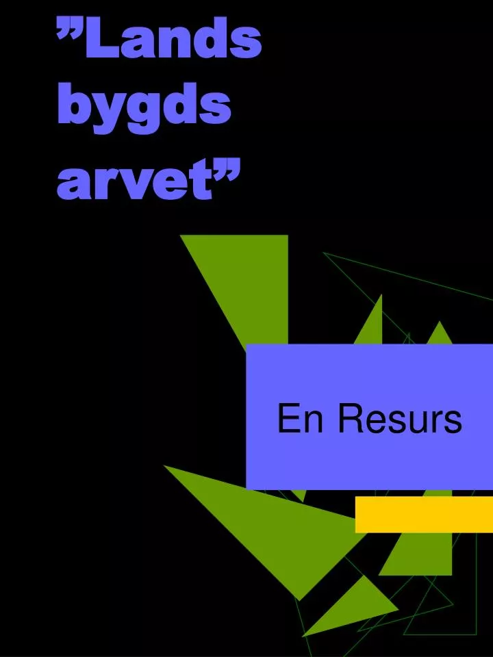 lands bygds arvet