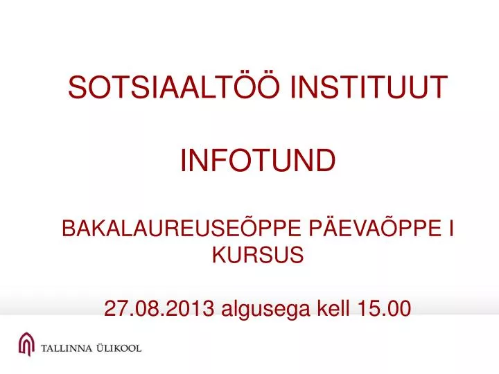 sotsiaalt instituut infotund bakalaureuse ppe p eva ppe i kursus 27 08 2013 algusega kell 15 00