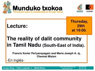 Lecture: The reality of dalit community in Tamil Nadu (South-East of India).