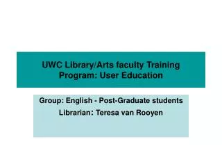 UWC Library/Arts faculty Training Program: User Education