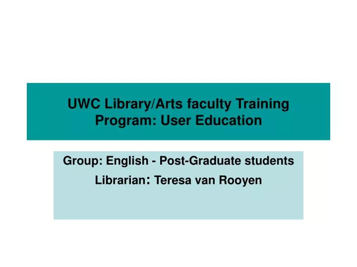 uwc library arts faculty training program user education
