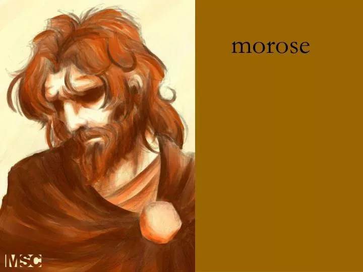 morose