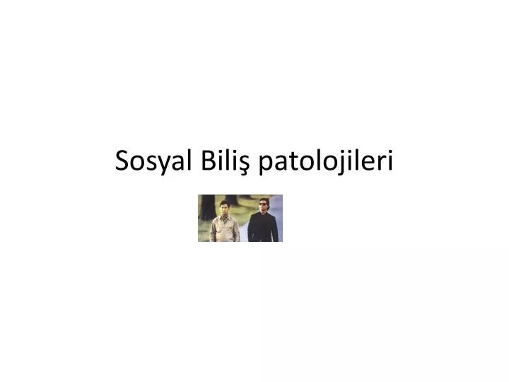 sosyal bili patolojileri