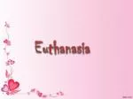 Euthanasia - slide 1