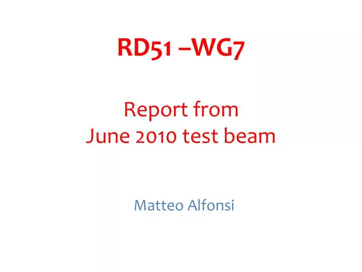 rd51 wg7 report from june 2010 test beam