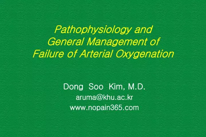 pathophysiology and general management of failure of arterial oxygenation