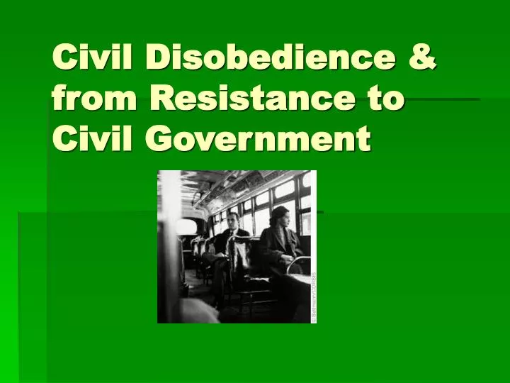 civil disobedience from resistance to civil government
