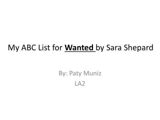 My ABC List for Wanted by Sara Shepard