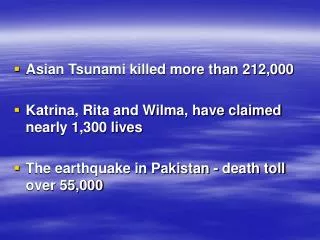 Asian Tsunami killed more than 212,000 Katrina, Rita and Wilma, have claimed nearly 1,300 lives