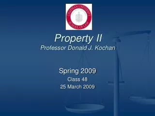 Property II Professor Donald J. Kochan