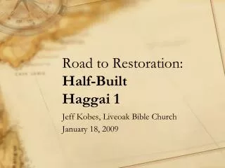 Road to Restoration: Half-Built Haggai 1