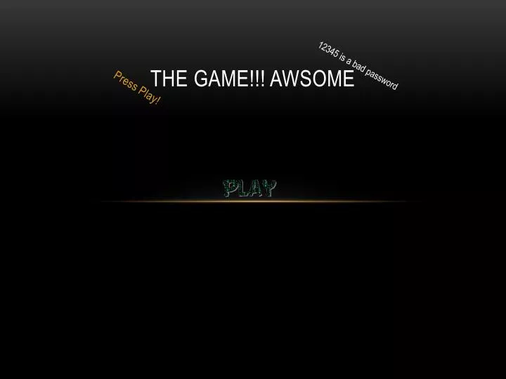 the game awsome