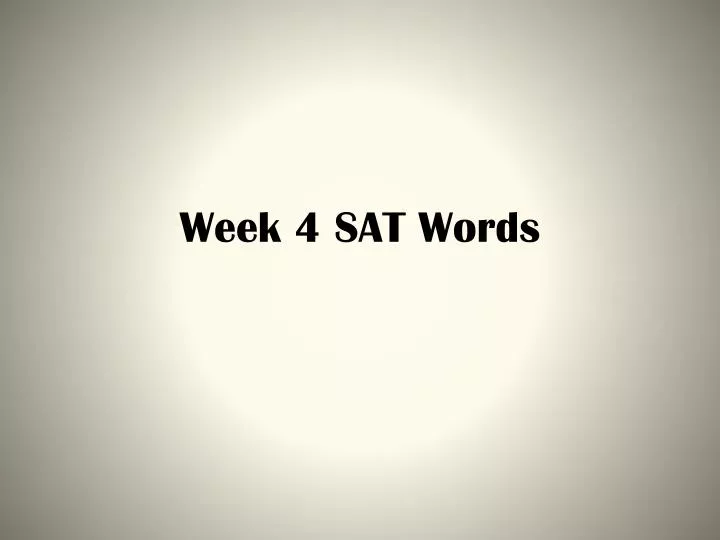 week 4 sat words