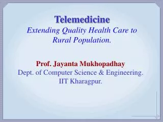Telemedicine Extending Quality Health Care to Rural Population.