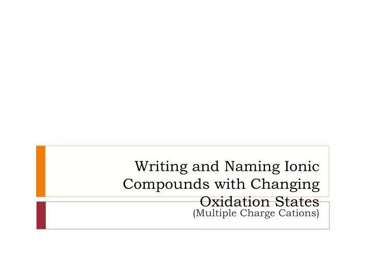 writing and naming ionic compounds with changing oxidation states