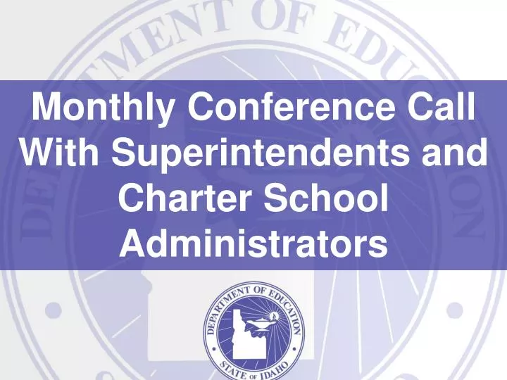 monthly conference call with superintendents and charter school administrators