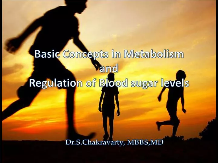 basic concepts in metabolism and regulation of blood sugar levels