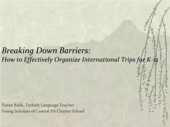 breaking down barriers how to effectively organize international trips for k 12