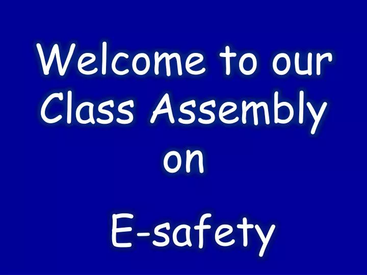 welcome to our class assembly on