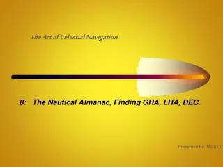 8: The Nautical Almanac, Finding GHA, LHA, DEC.